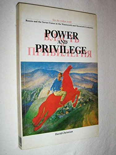 Stock image for Power and Privilege: Russia and Soviet Union in 19th and 20th Centuries (Into the Modern World) for sale by medimops