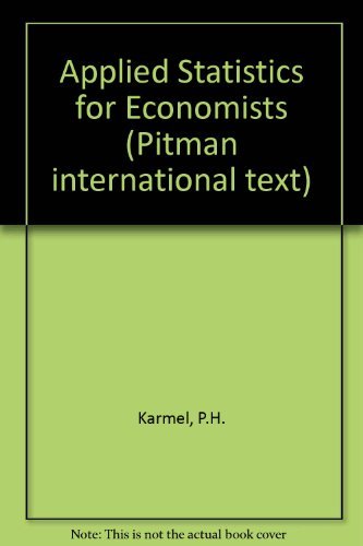 9780858965799: Applied Statistics for Economists (Pitman international text) by Karmel, P.H....