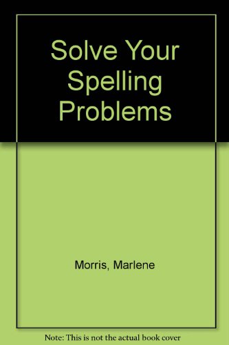 Imagen de archivo de Solve Your Spelling Problems a la venta por Ezekial Books, LLC