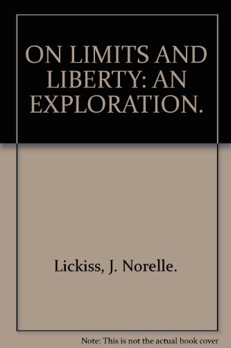 Stock image for ON LIMITS AND LIBERTY: AN EXPLORATION. for sale by Cambridge Rare Books