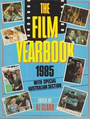 The Film Yearbook 1985 - With Special Australian Section