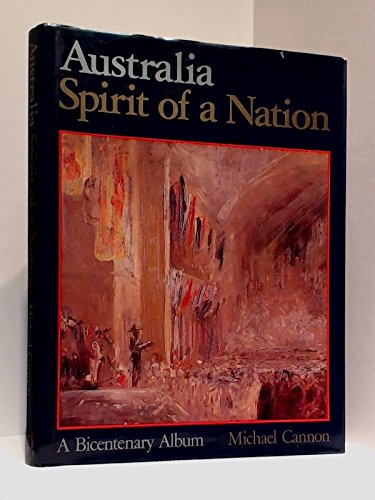 Australia Spirit of a Nation - a Bicentenary Album (9780859022101) by Cannon, Michael