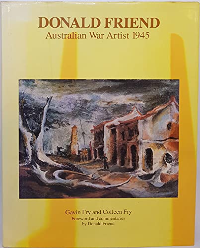 Donald Friend, Australian war artist, 1945 (9780859023443) by Friend, Donald