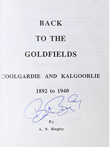 Back to the Goldfields: Coolgardie & Kalgoorlie 1892-1940 - Bingley, A. N.