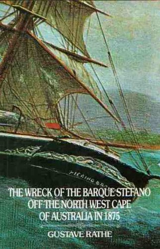 Stock image for The Wreck of the Barque Stefano off the North West Cape of Australia in 1875 for sale by ThriftBooks-Dallas