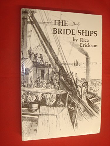 The bride ships: Experiences of immigrants arriving in Western Australia, 1849-1889 (9780859051620) by Erickson, Rica