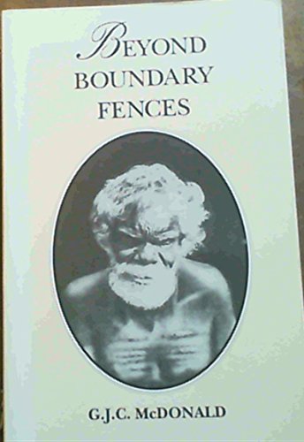 Imagen de archivo de Beyond Boundary Fences: Some Incidents of Early Life on the Goldfields of Western Australia a la venta por BASEMENT BOOKS