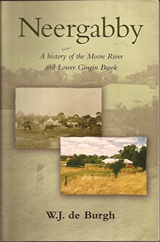 Stock image for Neergabby : A History of the Moore River and Lower Gingin Brook 1830 to 1960 for sale by Bookies books