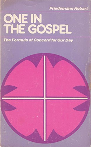 9780859100731: One in the Gospel: The formula of concord for our day [Paperback] by Hebart, ...