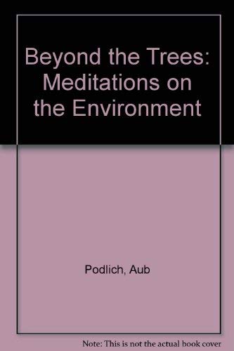 Stock image for Beyond the Trees : Meditations on the Environment for sale by Pomfret Street Books