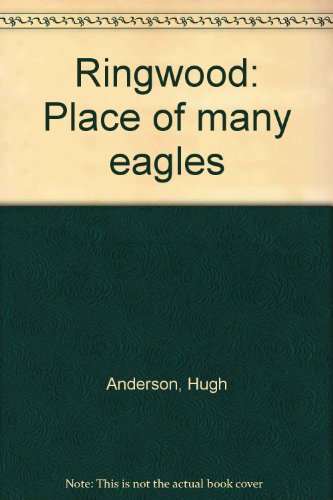 Stock image for RINGWOOD, Place of Many Eagles for sale by Book Orphanage