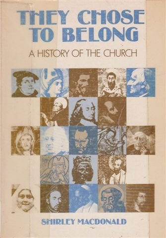 They chose to belong: A history of the church (9780859240918) by Macdonald, Shirley