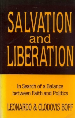 Stock image for SALVATION AND LIBERATION, IN SEARCH OF A BALANCE BETWEEN FAITH AND POLITICS for sale by Larry W Price Books