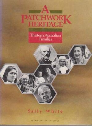 Stock image for A Patchwork Heritage : Thirteen Australian Families for sale by Dromanabooks