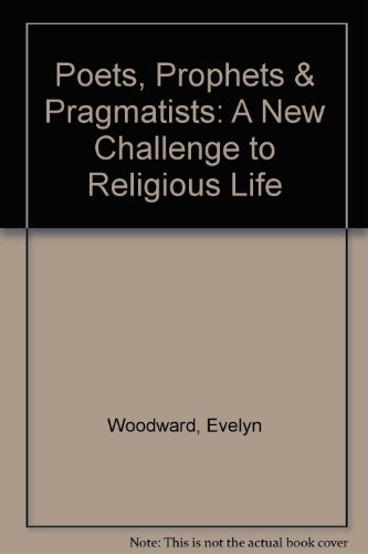 Stock image for Poets, Prophets and Pragmatists: A New Challenge to Religious for sale by ThriftBooks-Atlanta