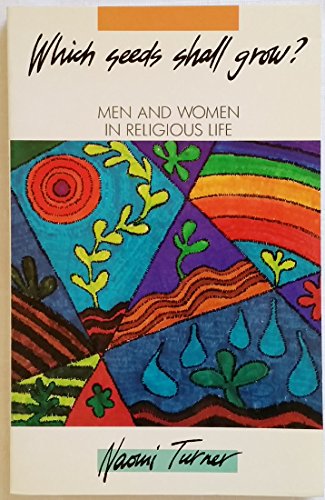 Stock image for Which Seeds Shall Grow?: Men and Women in Religious Life (An Australian original) for sale by Richard J Barbrick
