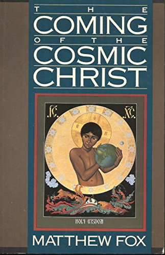 Stock image for The Coming of the Cosmic Christ - The Healing of Mother Earth and the Birth of a Global Renaissance. for sale by Syber's Books