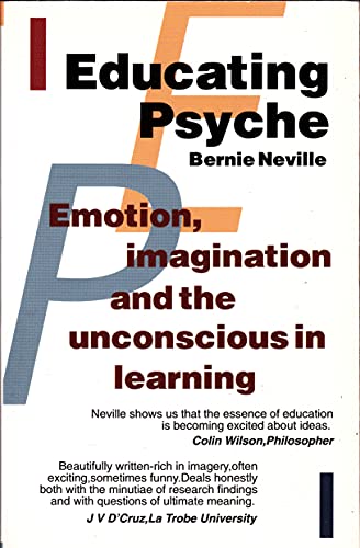 Stock image for Educating Psyche: Emotion, Imagination, and the Unconscious in Learning for sale by ThriftBooks-Atlanta