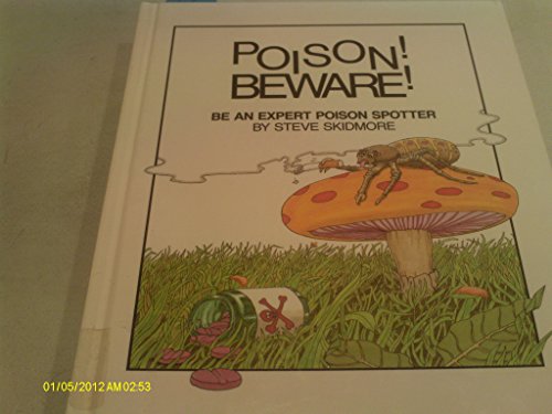 Imagen de archivo de Poison! Beware!: Be an Ace Poison Spotter (Spaceship Earth) a la venta por Goldstone Books