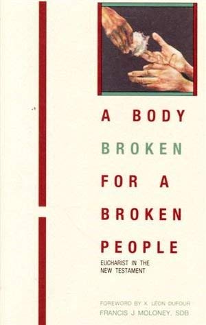 Stock image for A Body Broken for a Broken People: Eucharist in the New Testament for sale by Anybook.com