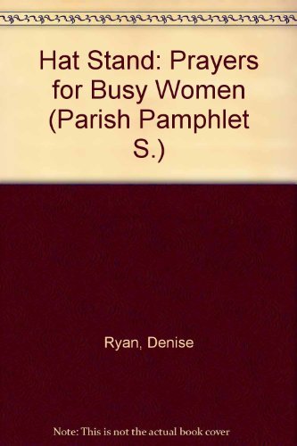 Stock image for Hat Stand: Prayers for Busy Women (Parish Pamphlet S.) for sale by AwesomeBooks