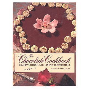 9780859270670: The Chocolate Cookbook: Simply Chocolate, Simply Irresistible