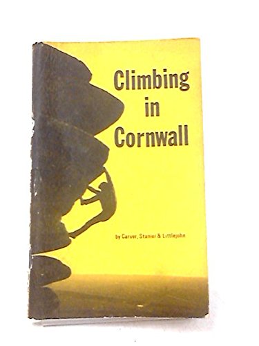 Stock image for Climbing in Cornwall. A Climber's Guide to North, South and East Cornwall for sale by Arapiles Mountain Books - Mount of Alex