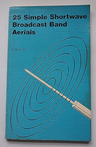 Imagen de archivo de 25 Simple Shortwave Broadcast Band Aerials: 132 (BP S.) a la venta por WorldofBooks