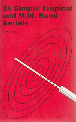 Beispielbild fr 25 Simple Tropical and MW Band Aerials (BP S.) zum Verkauf von WorldofBooks