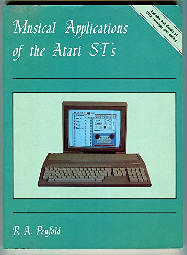 Musical Applications of the Atari STs (Bernard Babani Publishing Radio and Electronics Books) (9780859341912) by Penfold, R.A.