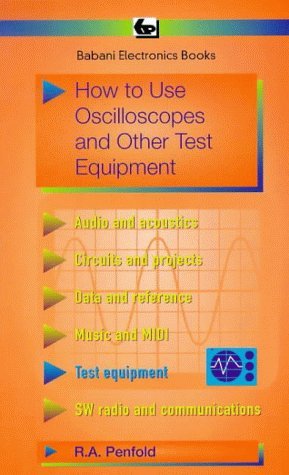 How to Use Oscilloscopes and Other Test Equipment (BP) by R. A. Penfold (1989-10-03) (9780859342124) by R.A. Penfold