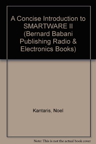 A Concise Introduction to SmartWare II (Bernard Babani Publishing Radio and Electronics Books) (9780859342285) by Kantaris, Noel; Cant, Steve