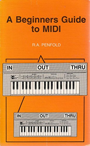 A Beginner's Guide to MIDI (BP) (9780859343312) by R.A. Penfold
