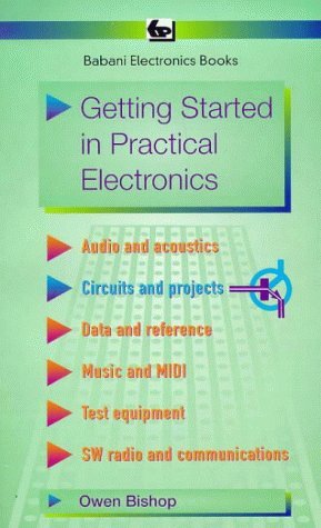 Getting Started in Practical Electronics (BP) (9780859343459) by Owen Bishop