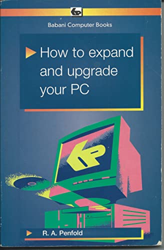 9780859344500: How to Expand and Upgrade Your PC (BP)