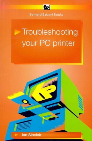 Troubleshooting Your PC Printer (9780859344517) by Sinclair, Ian