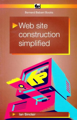 Web Site Construction Simplified (9780859344630) by Sinclair, Ian