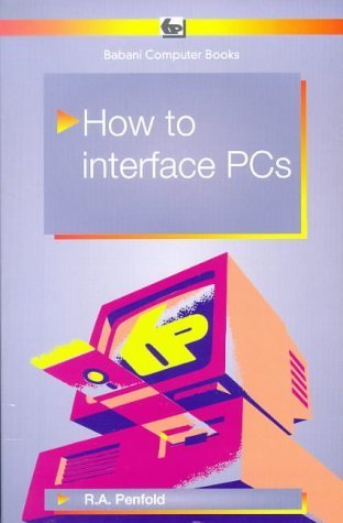 Imagen de archivo de How to Interface PCs (BP S.) a la venta por WorldofBooks