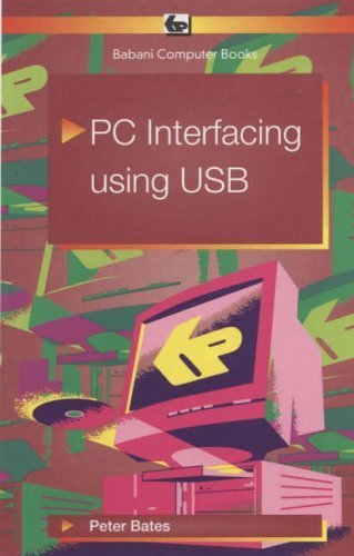 PC Interfacing Using Usb (9780859345354) by P Bates