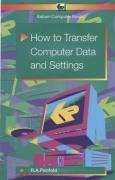Stock image for How to Transfer Computer Data and Settings for sale by WorldofBooks