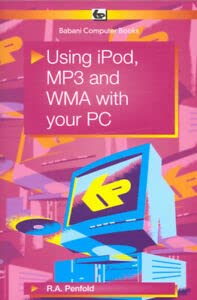 Imagen de archivo de Using IPod, MP3 and WMA with Your PC a la venta por WorldofBooks
