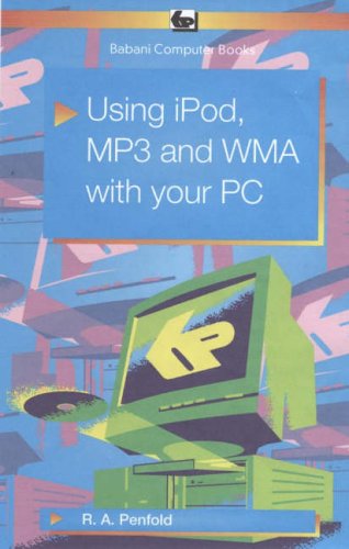 Stock image for Using IPod, MP3 and WMA with Your PC for sale by WorldofBooks