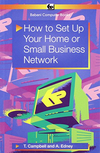 How to Setup Your Home or Small Business Network (9780859345675) by T. Campbell; Andrew Edney