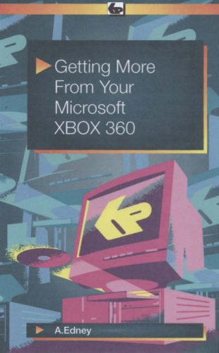 Getting More from Your Microsoft XBOX 360 (9780859345712) by Andrew Edney