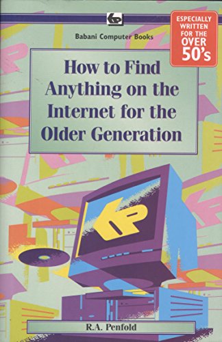 Imagen de archivo de How to Find Anything on the Internet for the Older Generation a la venta por WorldofBooks