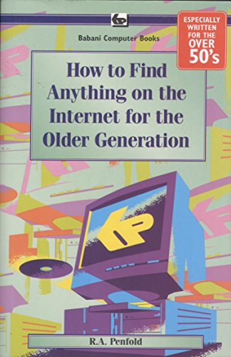 Stock image for How to Find Anything on the Internet for the Older Generation for sale by WorldofBooks