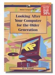 Imagen de archivo de Looking After Your Computer for the Older Generation a la venta por AwesomeBooks