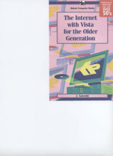 Beispielbild fr The Internet with Vista for the Older Generation zum Verkauf von AwesomeBooks