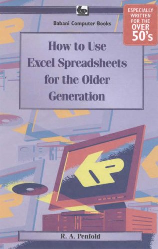 How to Use Excel Spreadsheets for the Older Generation (9780859346184) by [???]