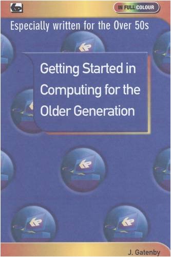 Beispielbild fr Getting Started in Computing for the Older Generation zum Verkauf von Reuseabook